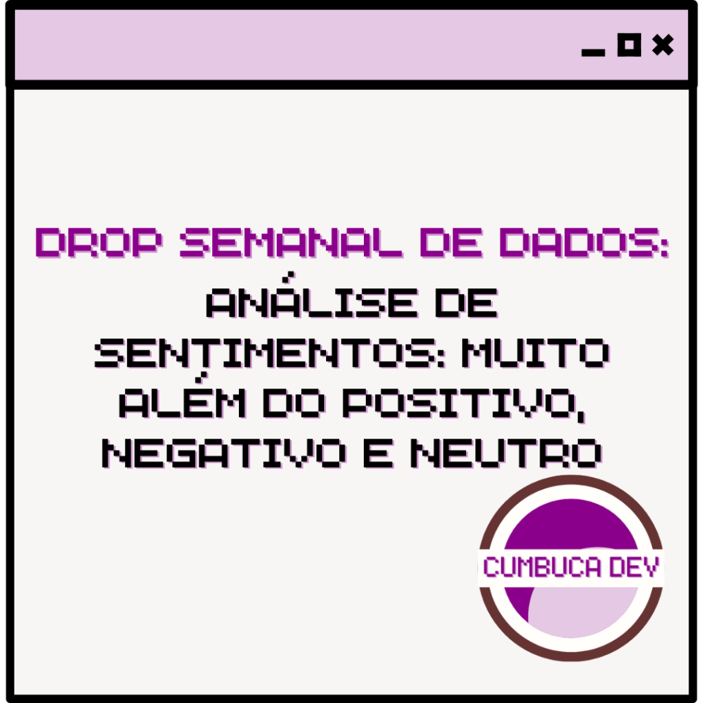Análise de Sentimentos: muito além do positivo, negativo e neutro