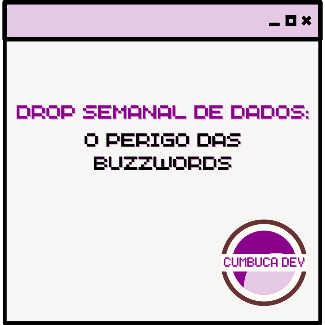 O perigo das&nbsp;buzzwords