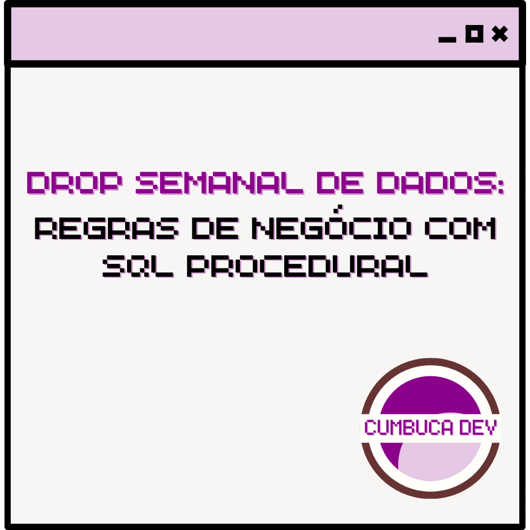Regras de negócio com SQL&nbsp;Procedural